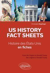 US History Fact Sheets - Histoire des Etats-Unis en fiches : From the Origins to Donald Trump - Des origines à Donald Trump