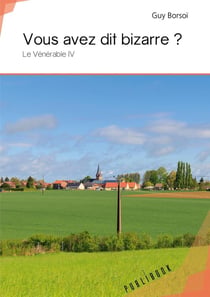 Vous avez dit bizarre ? le vénérable IV
