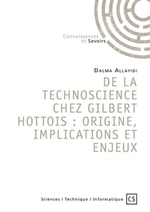 De la technoscience chez gilbert hottois : origine, implications et enjeux