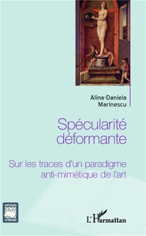 Spécularité déformante - sur les traces d'un paradigme anti-mimétique de l'art