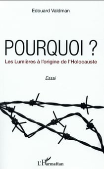 Pourquoi ? les lumières à l'origine de l'holocauste
