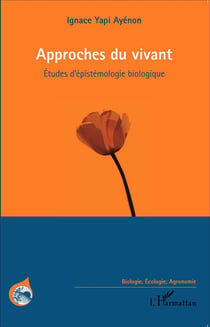 Approches du vivant - études d'épistemologie biologique