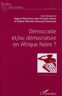 Démocratie et ou démocrature en Afrique noire ?