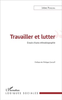 Travailler et lutter - essais d'auto ethnographie