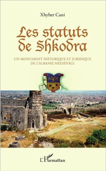 Les statuts de Shkodra - un monument historique et juridique de l'Albanie médiévale