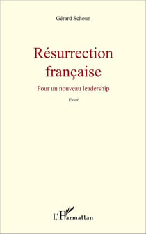 Résurrection française : Pour un nouveau leadership