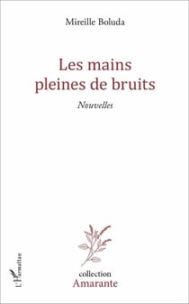 Les mains pleines de bruits : Nouvelles