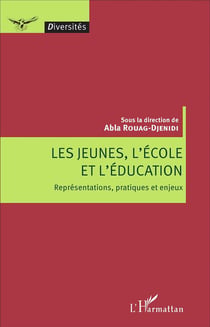 Les jeunes, l'école et l'éducation - représentations, pratiques et enjeux