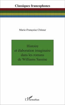 Histoire et élaboration imaginaire dans les romans de Williams Sassine