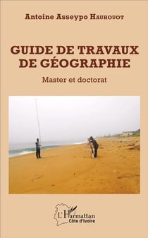 Guide de travaux de géographie - master et doctorat
