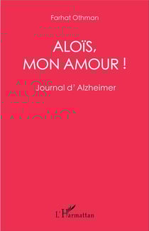 Aloïs mon amour - journal d'Alzheimer