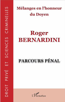 Mélanges en l'honneur du Doyen Roger Bernardin, parcours pénal