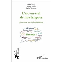 L'arc en ciel de nos langues - jalons pour une école plurilingue