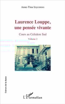 Laurence Louppe t.2 - une pensée vivante - cours au Cefedem sud