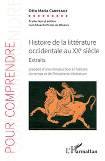 Histoire de la littérature occidentale au XXe siècle, extraits - précéde d'une introduction à l'histoire du temps et de l'histoire en littérature