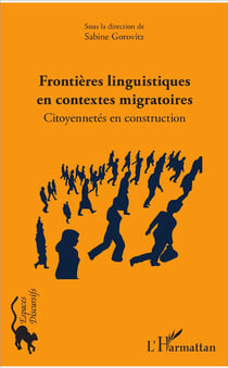 Frontieres linguistiques en contextes migratoires - citoyennetés en construction