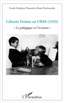 Célestin Freinet en URSS (1925) "le pédagogue et l'écrivain"