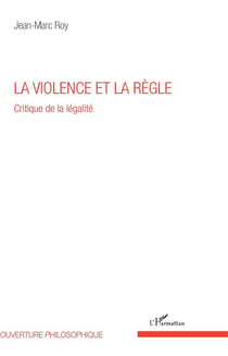 La violence et la règle - critique de la légalité