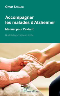 Accompagner les malades d'Alzheimer - manuel pour l'aidant