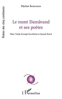 Le mont Damâvand et ses poètes - Nima Yushij, Forough Farrokhzad et Syavash Kasrai