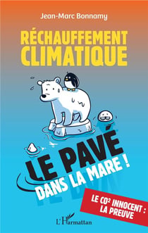 Réchauffement climatique - le pavé dans la mare ! le co2 innocent  : la preuve