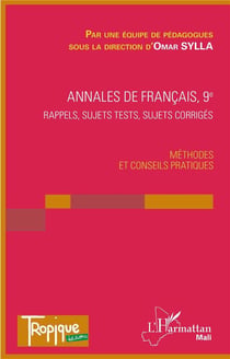 Annales de francais 9e : rappels, sujets, tests, sujets corrigés - méthodes et conseils pratiques