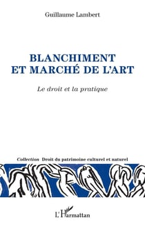 Blanchiment et marché de l'art - le droit et la pratique