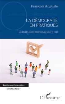 La démocratie en pratiques - demain commence aujourd'hui