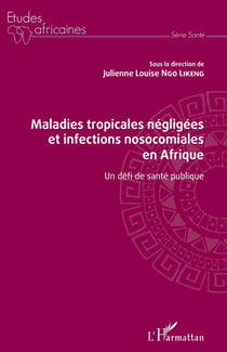 Maladies tropicales négligées et infections nosocomiales en Afrique - un défi de santé publique