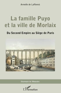 La famille Puyo et la ville de Morlaix - du Second Empire au Siège de Paris