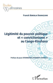 Légitimité  du pouvoir politique et  convictionisme  au Congo-Kinshasa