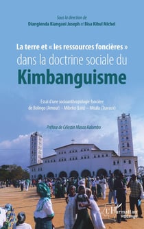 La terre et "les ressources foncières" dans la doctrine sociale du Kimbanguisme