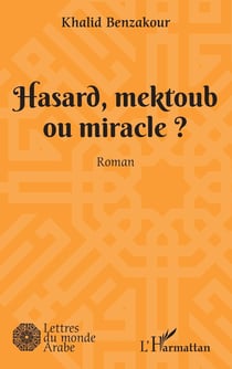 Hasard, mektoub, ou miracle?