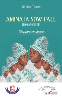 Aminata Sow Fall - l'écriture en abyme