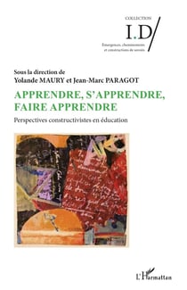 Apprendre, s'apprendre, faire apprendre : perspectives, constructivistes en éducation