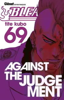 Bleach Tome 69 : against the judgement