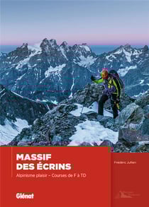 Massif des Ecrins, alpinisme plaisir - courses de F à TD