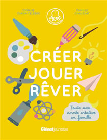 Créer, jouer, rêver - toute une année créative en famille