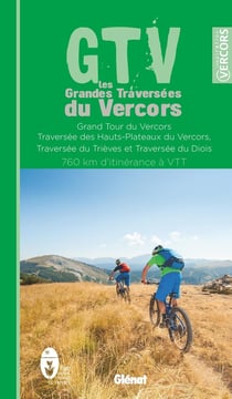 GTV, les grandes traversées du Vercors : 760 km d'itinérance à VTT