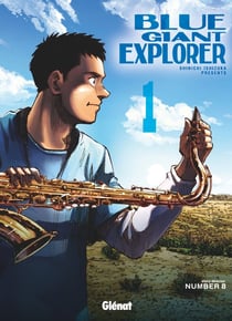 Blue Giant explorer Tome 1