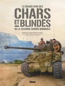 Le grand livre des chars et blindés de la Seconde Guerre mondiale (2e édition)
