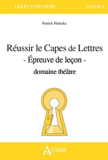Réussir le Capes de lettres : épreuve de leçon - domaine théâtre