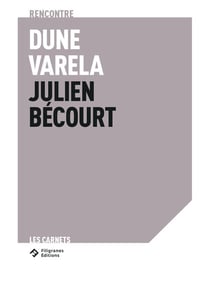 Rencontre Dune Varela - Julien Bécourt : enfuir, dit-elle