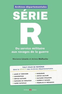 Archives départementales : Série R : Du service militaire aux ravages de la guerre