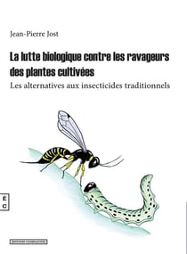 La lutte biologique contre les ravages des plantes cultivées