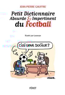 Petit dictionnaire absurde et impertinent du football