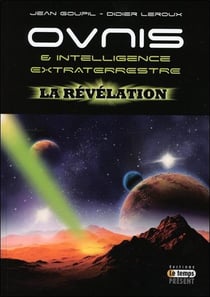 Ovnis & intelligence extraterrestre : la révélation