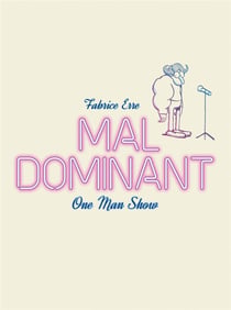 Mal dominant - one man show