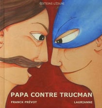 Papa contre trucman