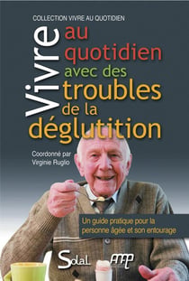 Vivre au quotidien avec des troubles de la deglutition
